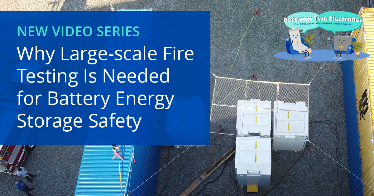 Why Large Scale Fire Testing Is Needed For Battery Energy Storage Safety